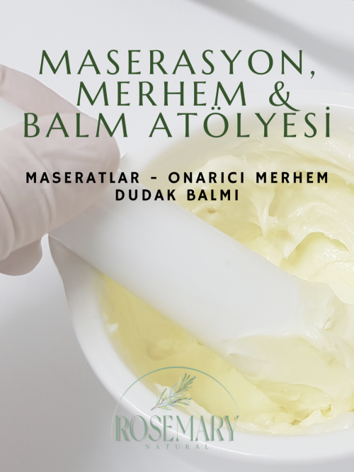 Maserasyon & Merhem & Balm Atölyesi